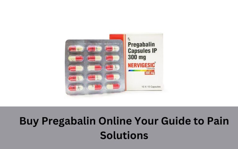 Buy Pregabalin Online Your Guide to Pain Solutions