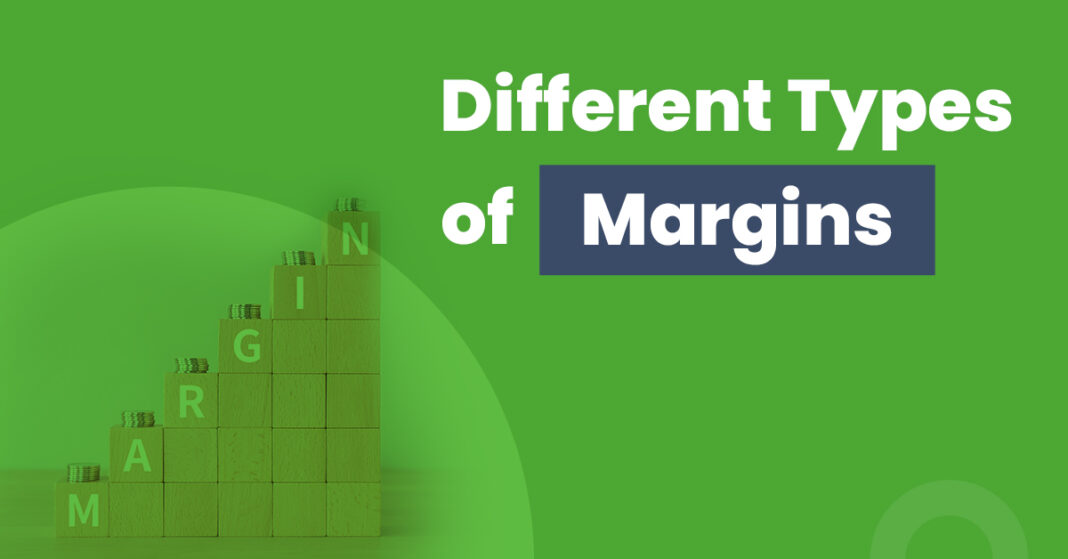 types of Margins