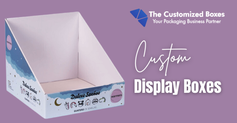 Custom Display Boxes: High-End Solutions for Every Product Custom Display Boxes: High-End Solutions for Every Product