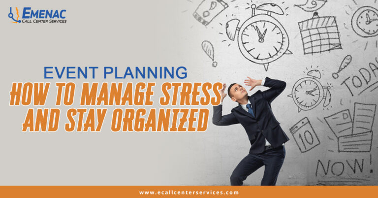 Event Planning: How To Manage Stress and Stay Organized