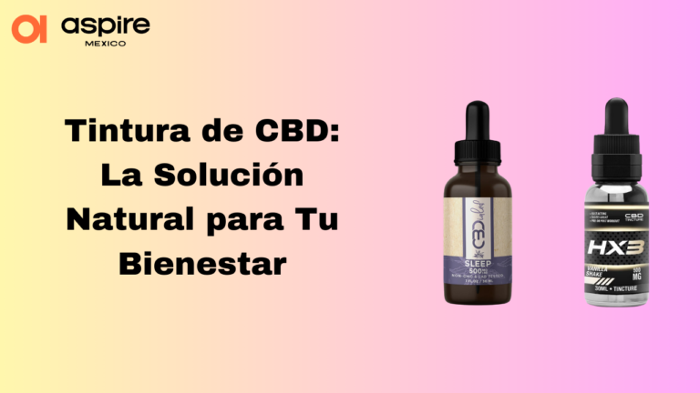 Tintura de CBD: La Solución Natural para Tu Bienestar