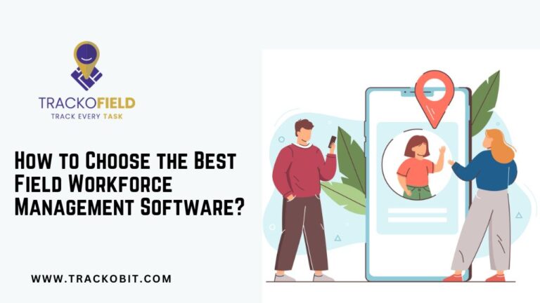 Choose the Best Field Workforce Management Software? Choose the Best Field Workforce Management Software?