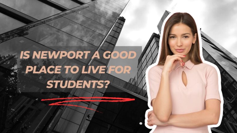 Is Newport a good place to live for students? Is Newport a good place to live for students?