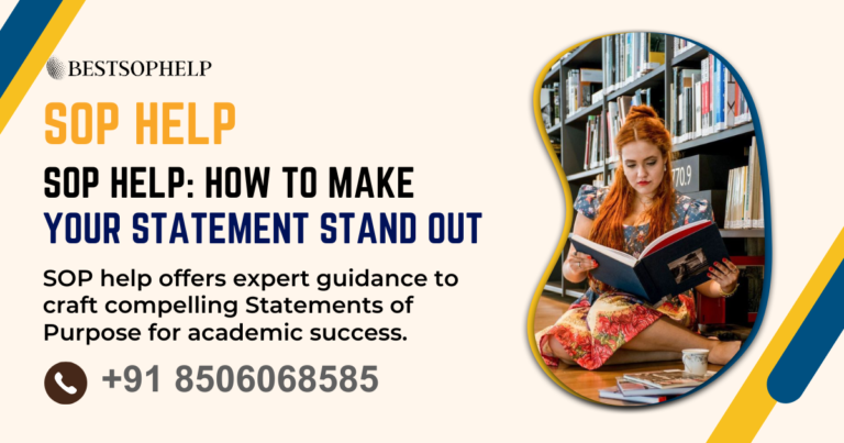 SOP Help: How to Make Your Statement Stand Out SOP Help: How to Make Your Statement Stand Out