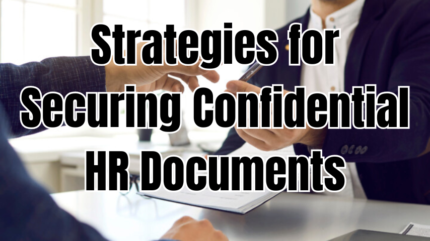 Strategies for Securing Confidential HR Documents