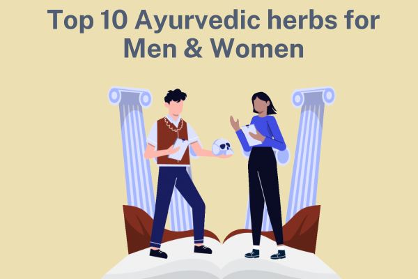 Top 10 Ayurvedic herbs for Men & Women