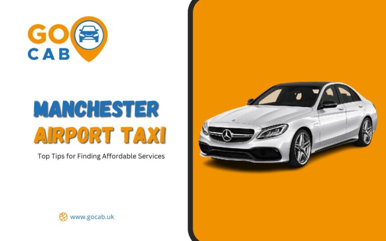 Top Tips for Finding Affordable Manchester Airport Taxi Top Tips for Finding Affordable Manchester Airport Taxi