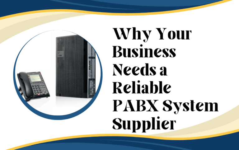 Why Your Business Needs a Reliable PABX System Supplier Why Your Business Needs a Reliable PABX System Supplier