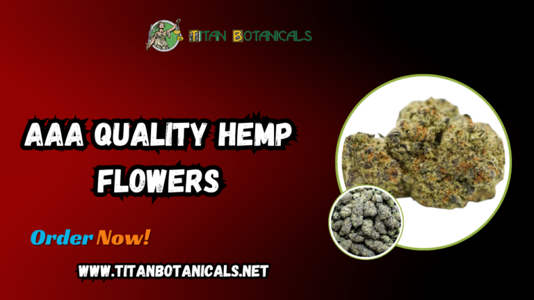 Experience AAA Quality Hemp Flowers by Titan Botanicals Experience AAA Quality Hemp Flowers by Titan Botanicals