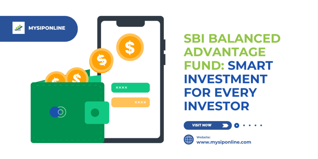 SBI Balanced Advantage Fund: Smart Investment for Every Investor