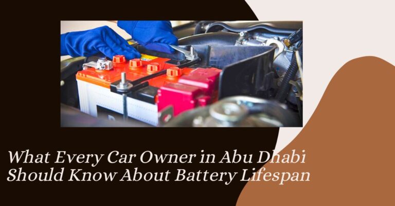 Every Car Owner in Abu Dhabi Should Battery Lifespan Every Car Owner in Abu Dhabi Should Battery Lifespan
