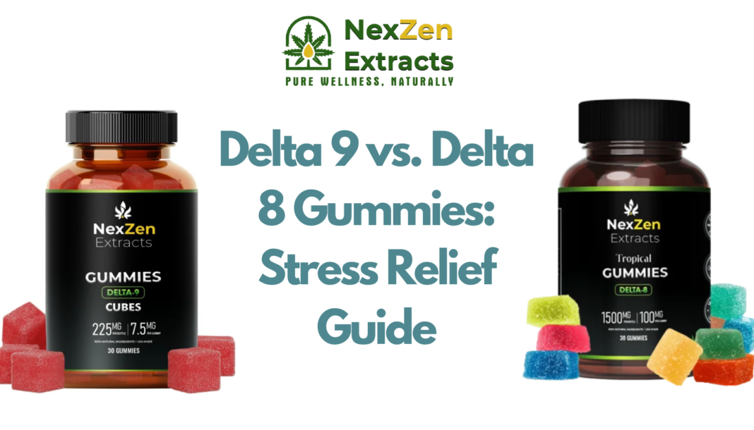 Delta 9 vs. Delta 8 Gummies: Stress Relief Guide