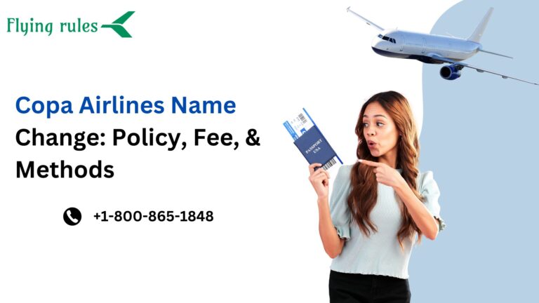 Copa Airlines Name Change: Policy, Fee, & Methods 