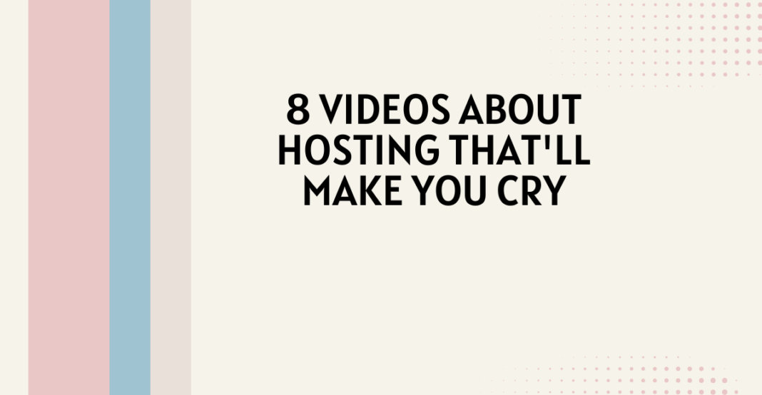 8 Videos About hosting That'll Make You Cry