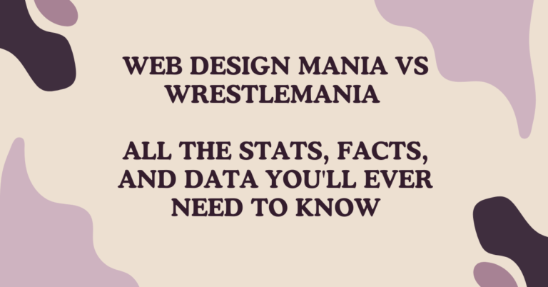web design mania vs wrestlemania All Stats, Facts, Data