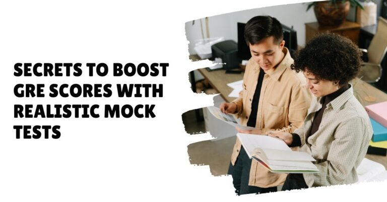 Secrets to Boost GRE Scores with Realistic Mock Tests Secrets to Boost GRE Scores with Realistic Mock Tests