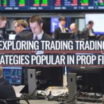 Exploring Trading Strategies Popular in Prop Firms
