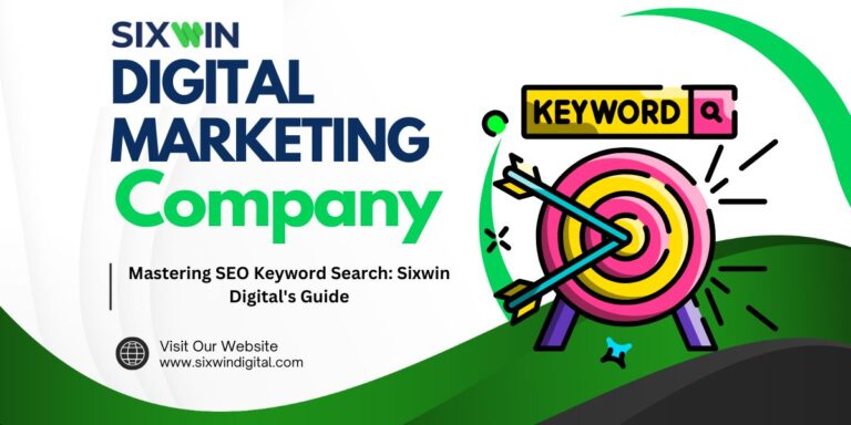 Mastering SEO Keyword Search: A Guide by Sixwin Digital